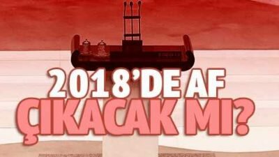 Genel Af Çıkacak Mı? Denetimli Serbestlik Müjdesi Var mı?