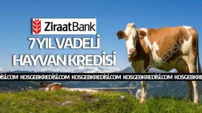 Ziraat Bankası 7 Yıl Vadeli Hayvan Kredisi 2020