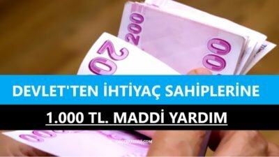 İhtiyaç Sahibi Herkese 1.000 TL. Maddi Yardım Başvuru Yap!
