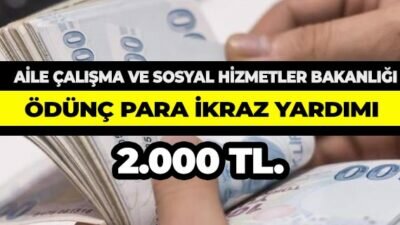 Aile Bakanlığı Ödünç Para Yardımı Başvurusu (2000 TL)