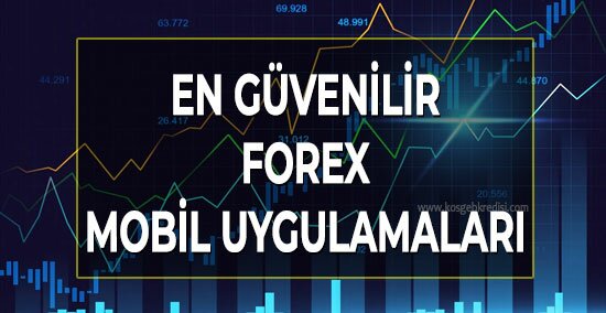 En Güvenilir Mobil Forex Uygulamaları