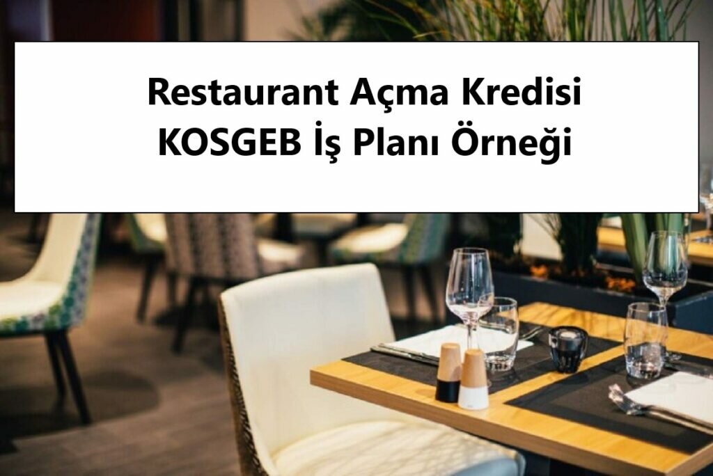 Restaurant Açma Kredisi KOSGEB İş Planı Örneği 2021