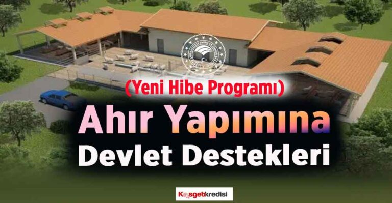 Devlet Destekli Ahır Yapımı 2023 (Yeni Hibe Programı)